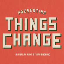 Load image into Gallery viewer, Things Change Font