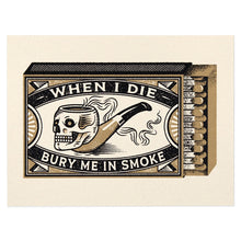 Load image into Gallery viewer, VAS: Mike Tabie - "Bury Me in Smoke"